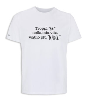 Maglietta Troppi se
